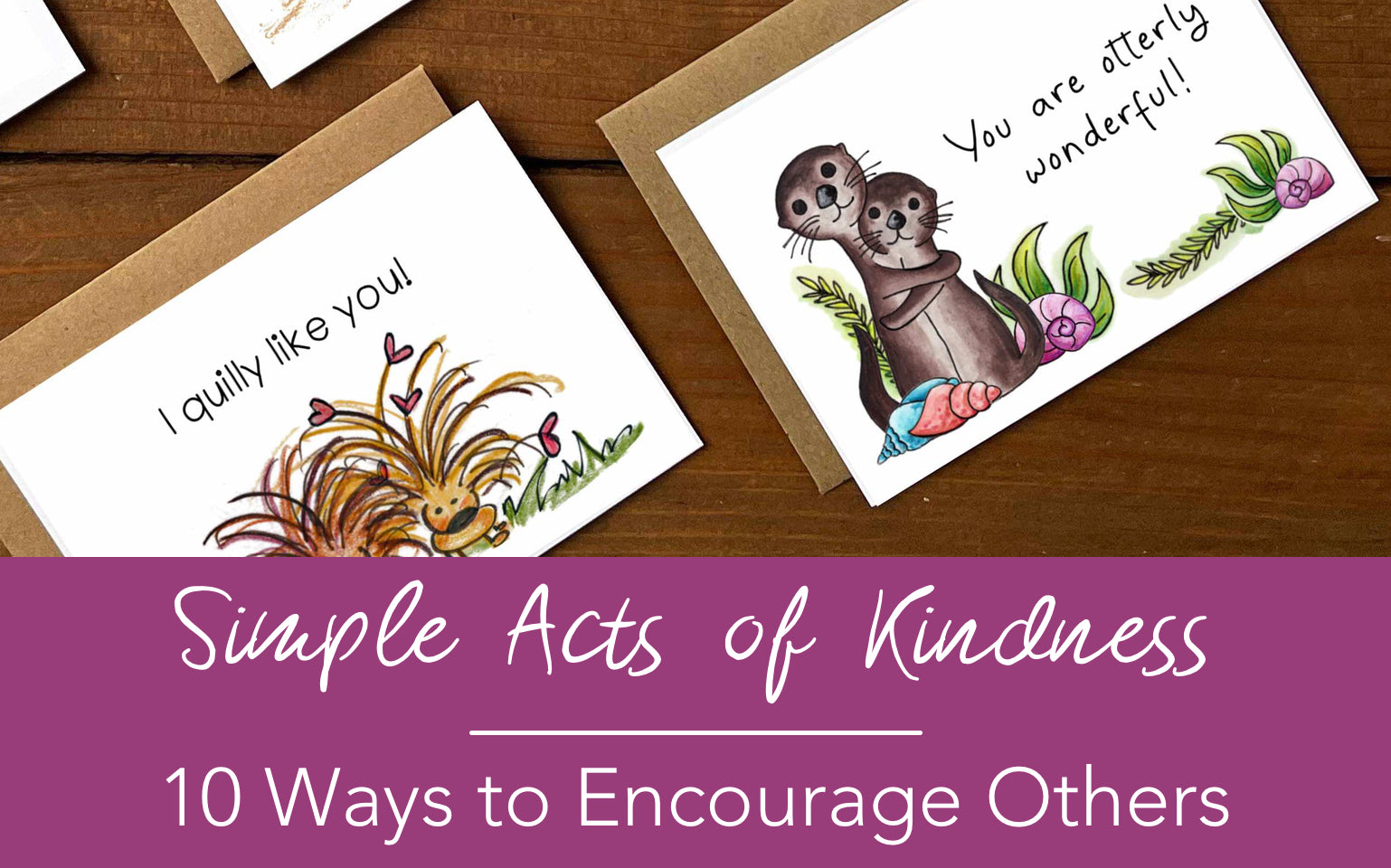 Simple Acts of Kindness: 10 Ways to Encourage Others