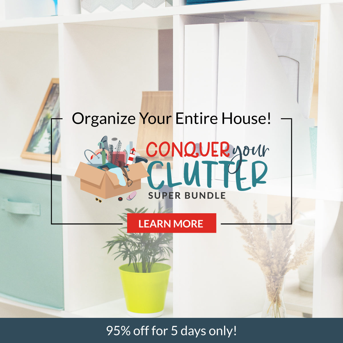 Conquer Your Clutter Super Bundle