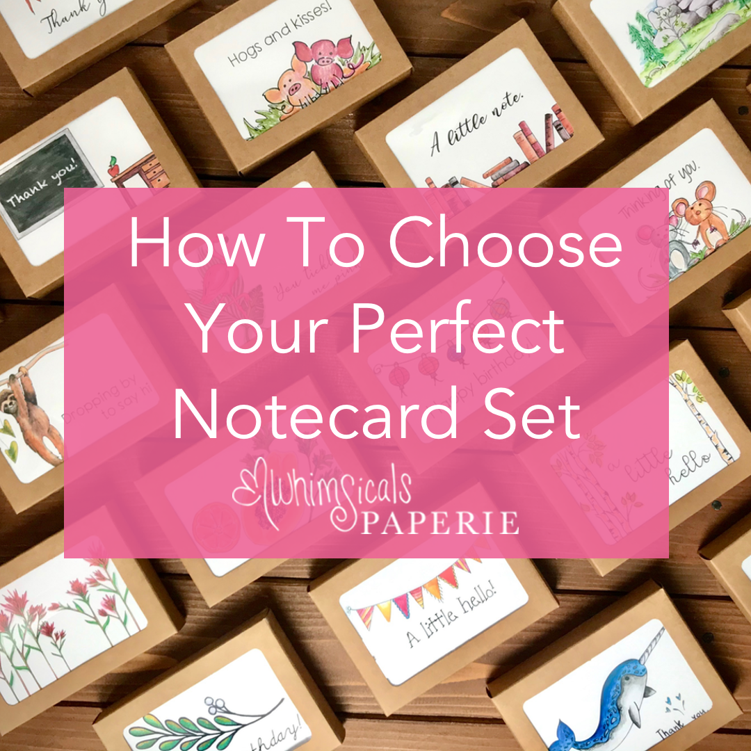 How to Choose Your Perfect Notecard Set - Whimsicals Paperie
