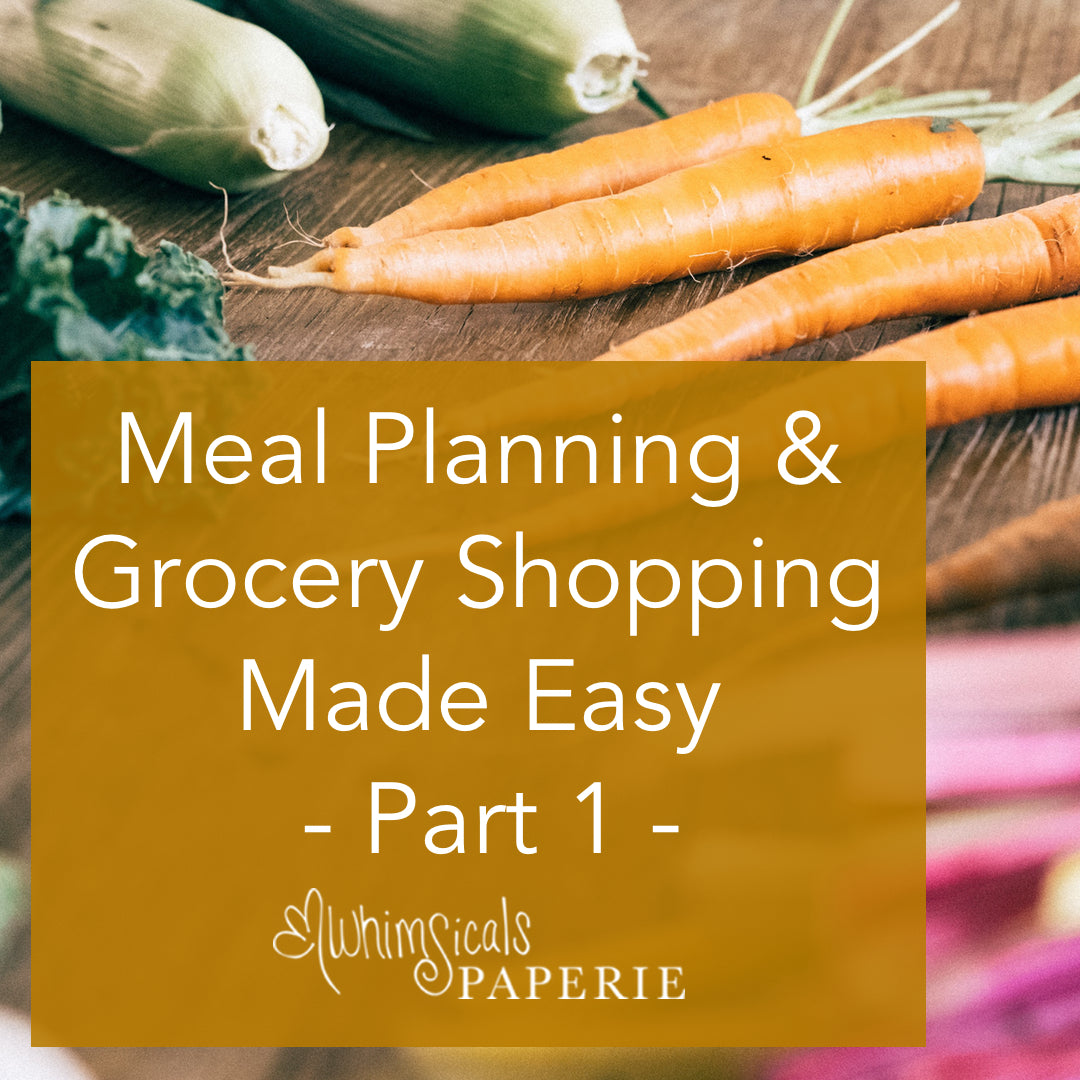 Simple Meal Planning & Grocery Shopping: Part 1 - Whimsicals Paperie